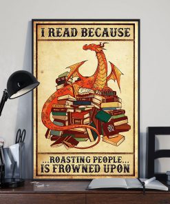 Dragon I Read Because Roasting People Is Frowned Upon Posterx