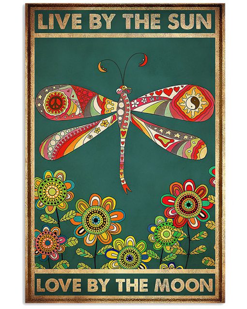 Dragonfly - Live By The Sun Love By The Moon Poster