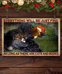 Everything Will Be Just Fine As Long As There Are Cats And Books Posterx