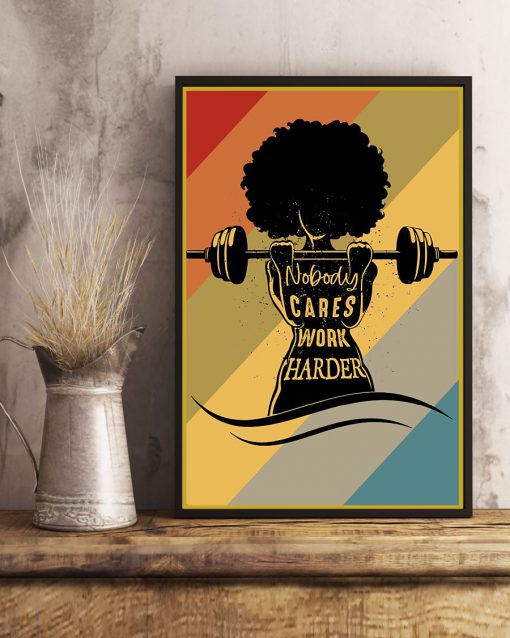 Fitness Nobody Cares Work Harder Black Girl Posterc