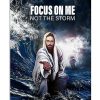Focus On Me Not The Storm Jesus Poster