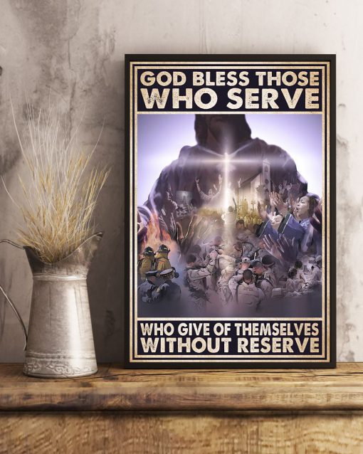 God Bless Those Who Serve Who Give Of Themselves Without Reserve Posterc