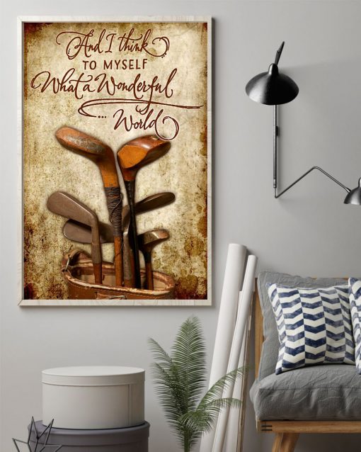 Golf And I Think To Myself What A Wonderful World Posterz