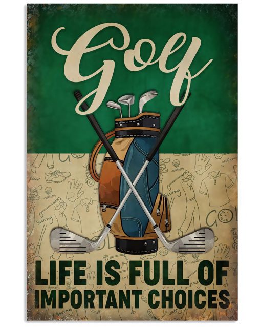 Golf Life is Full Of Important Choices Poster