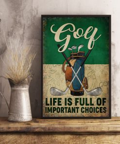 Golf Life is Full Of Important Choices Posterc