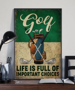 Golf Life is Full Of Important Choices Posterx