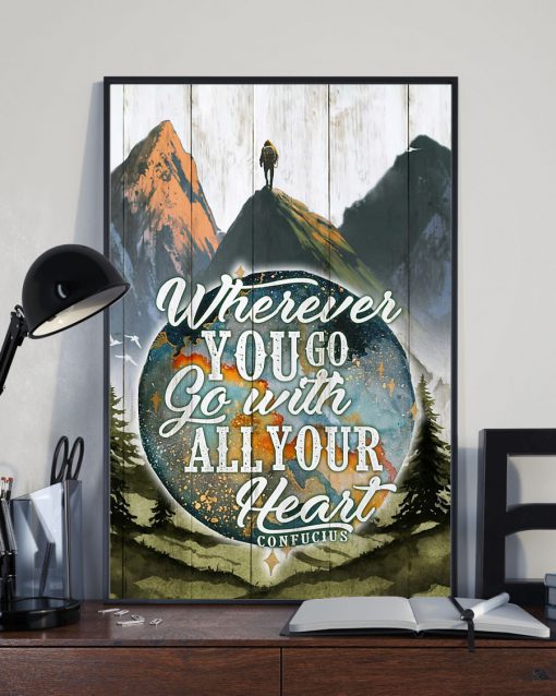 Hiking - Wherever You Go Go With All Your Heart Posterx