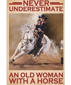 Horse Girl Never Underestimate An Old Woman With A Horse Poster