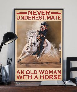 Horse Girl Never Underestimate An Old Woman With A Horse Posterx