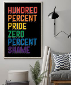 Hundred Percent Pride Zero Percent Shame Posterz