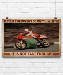 If Your Bike Doesn't Scare You A Little It Is Not Fast Enough Posterx