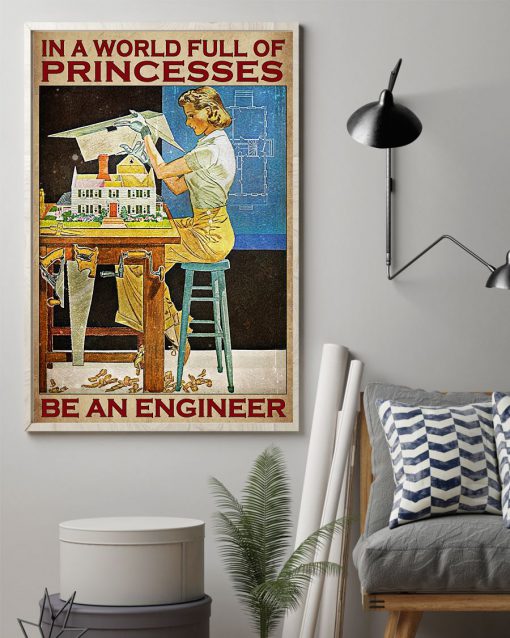 In A World Full Of Princesses Be An Engineer Posterz