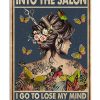 Into the salon I go to lose my mind and find my soul poster
