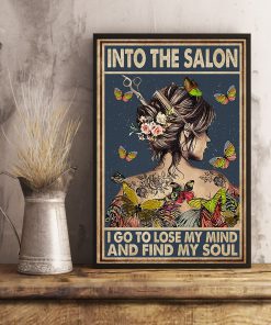 Into the salon I go to lose my mind and find my soul posterc