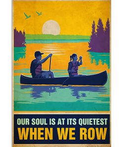 Kayaking Our Soul Is At Its Quietest When We Row Shirt
