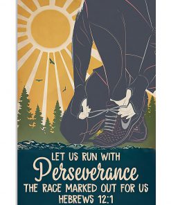 Let Us Run With Perseverance The Race Marked Out For Us Hebrews 12 1 Poster