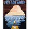 Life Is Simple Just Add Water Poster