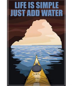 Life Is Simple Just Add Water Poster