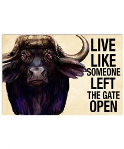 Live Like Someone Left The Gate Open Poster