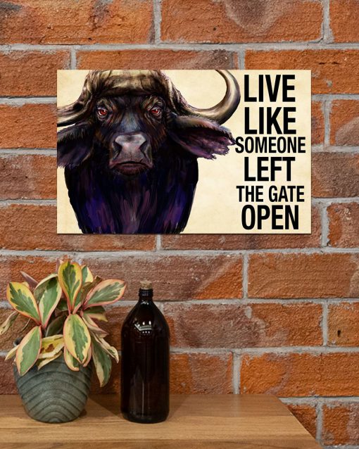 Live Like Someone Left The Gate Open Posterx