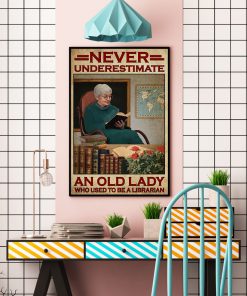 Never Underestimate An Old Lady Who Used To Be A Librarian Posterc