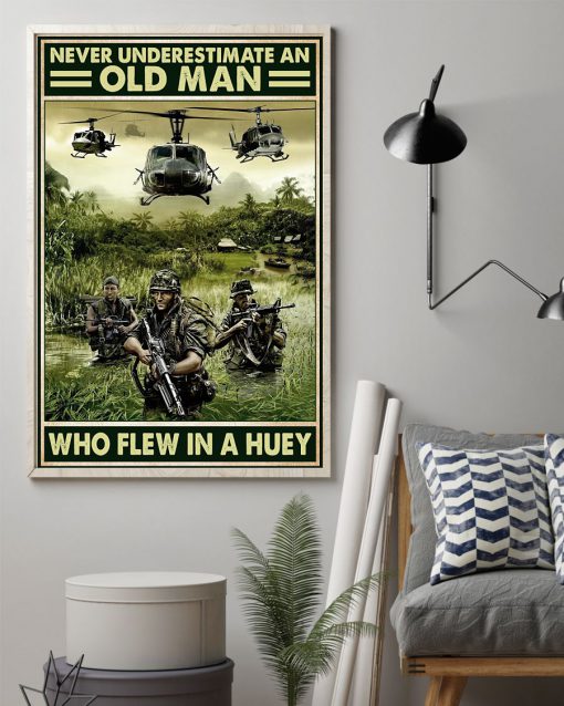 Never Underestimate An Old Man Who Flew In A Huey Posterz