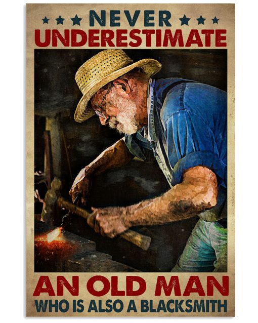 Never Underestimate An Old Man Who Is Also A BlackSmith Poster