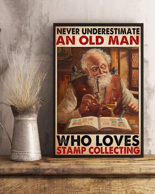 Never Underestimate An Old Man Who Loves Stamp Collecting Posterc