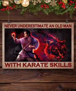 Never Underestimate An Old Man With Karate Skills Posterx