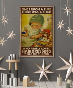 Once Upon A Time There Was A Girl Who Really Loved Hairdressing Posterc