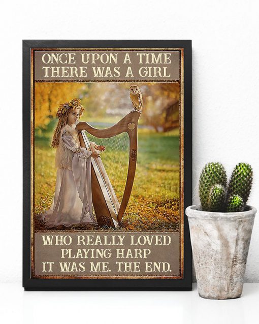 Once Upon A Time There Was A Girl Who Really Loved Playing Harp Posterc