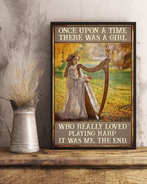 Once Upon A Time There Was A Girl Who Really Loved Playing Harp Posterx