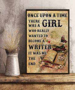 Once Upon A Time There Was A Girl Who Really Wanted To Become A Writer It Was Me The End Posterx