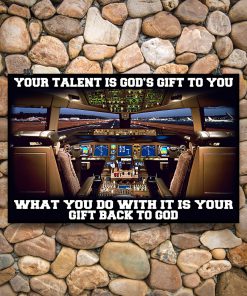 Pilot Your talent is god's gift to you What you do with it is your gift back to god posterx