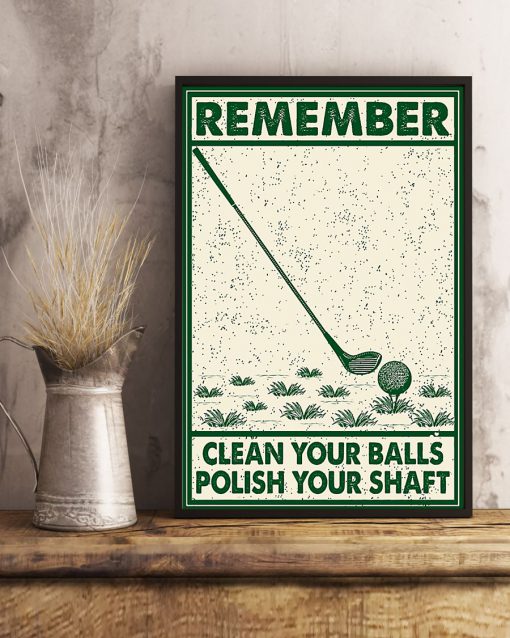 Remember Clean Your Balls Polish Your Shaft Posterc