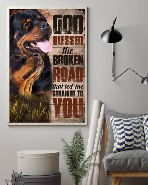 Rottweiler God Blessed The Broken Road That Led Me Straight To You Posterx