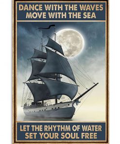 Sailor Dance with the waves move with the sea let the rhythm of water set your soul free poster