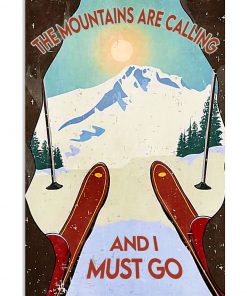Skiing The Mountain Is Calling And I Must Go Poster