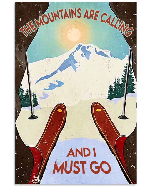 Skiing The Mountain Is Calling And I Must Go Poster