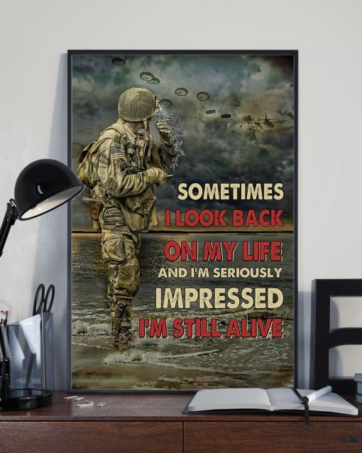 Soldier Sometimes I Look Back On My Life And I'm Seriously Impressed I'm Still Alive Posterx