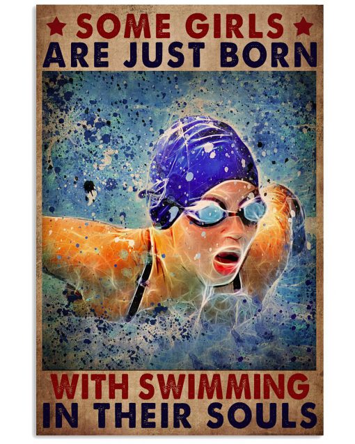 Some Girl Are Just Born With Swimming In Their Souls Poster