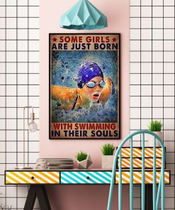 Some Girl Are Just Born With Swimming In Their Souls Posterc