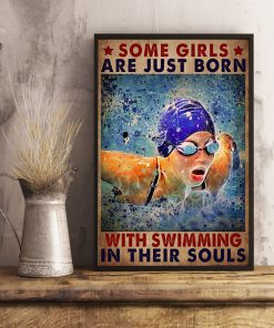 Some Girl Are Just Born With Swimming In Their Souls Posterx