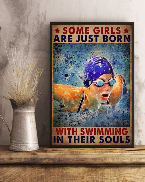 Some Girl Are Just Born With Swimming In Their Souls Posterx