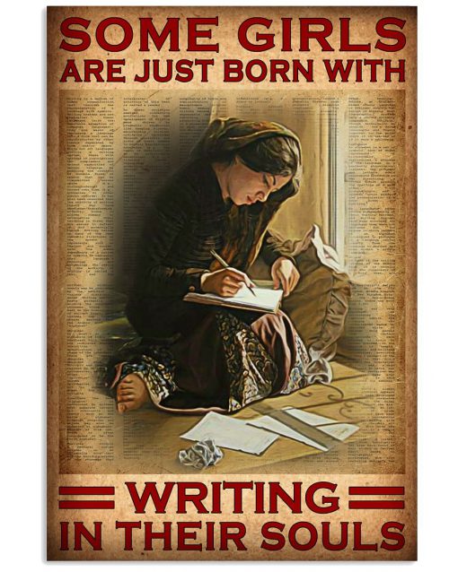 Some girls are just born with writing in their souls poster