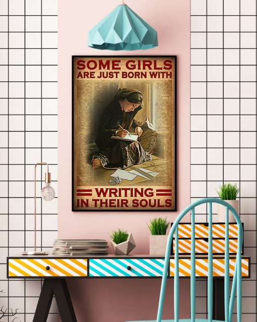 Some girls are just born with writing in their souls posterc