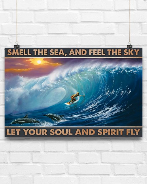 Surfing - Smell The Sea And Fell The Sky Let Our Soul And Spirit Fly Posterc