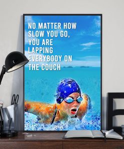 Swimming No Matter How Slow You Go You Are Lapping Everybody On The Couch Posterx