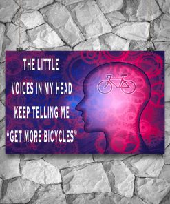 The Little Voice In My Head Keep Telling My Get More Bicycles Posterc