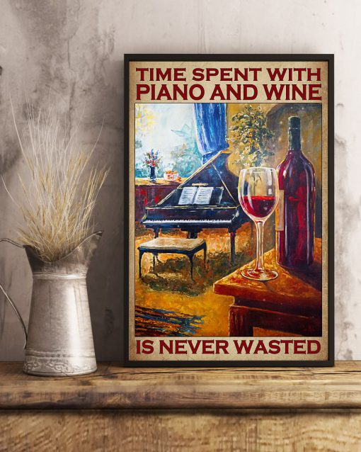 Time Spent With Piano And Wine Is Never Wasted Posterx